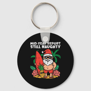 Santa Surfer Mid Year Report Still Naughty Christm Keychain