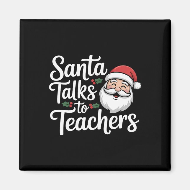 Santa Talks To Teachers Christmas  Magnet (Front)