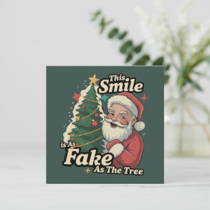 Santa This Smile Is As Fake As The Tree Family  Holiday Card