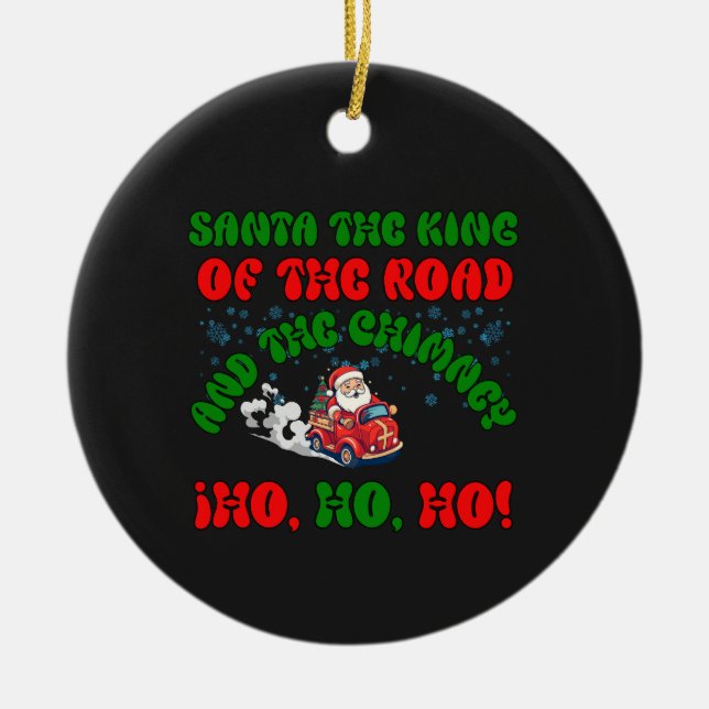 Santa Trucker Christmas Road King Holiday Festive  Ceramic Ornament (Front)