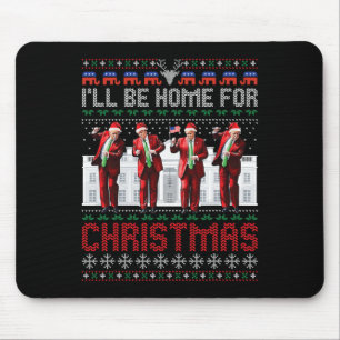 Santa Trump Dance I'll Be Home For Christmas Ugly Mouse Pad