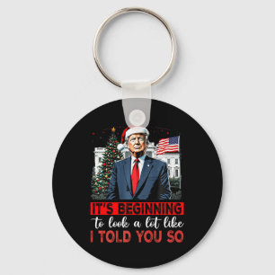 Santa Trump It's Beginning To Look A Lot Like I To Keychain