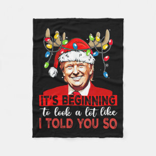 Santa Trump Its Beginning To Look A Lot Like I Tol Fleece Blanket