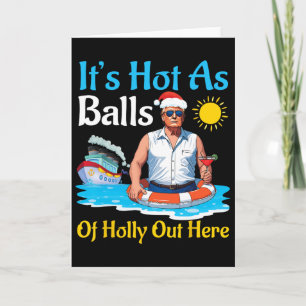 Santa Trump It's Hot As Of Holly Out Here Summer D Card