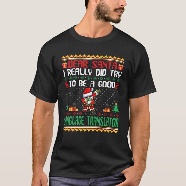 Santa Try to Be a Good Language Translator Funny C T-Shirt (Front)
