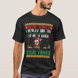 Santa Try To Be A Good Picture Framer - Funny Chri T-Shirt