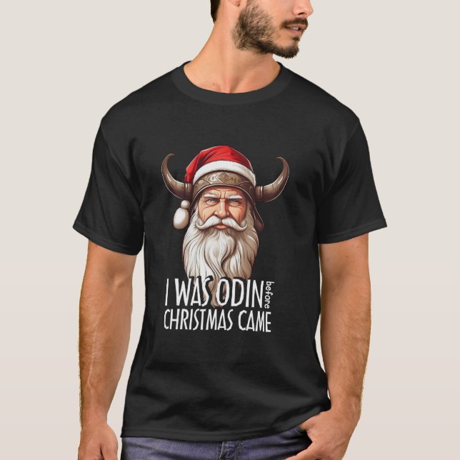 Santa Viking Christmas Men I was Odin Before Chris T-Shirt (Front)