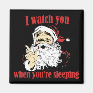 Santa Watches you sleep Magnet