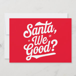 Santa We Good? Christmas Gift For Him For Her  Holiday Card