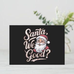 Santa We Good? Kids Christmas Funny Xmas Holiday Card