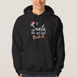 Santa We Good Shirt, Christmas Hoodie