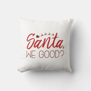 Santa, We Good? Throw Pillow