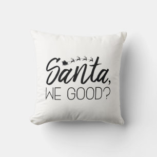 Santa, We Good? Throw Pillow