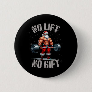 Santa Weightlifting No Lift No Gift Bodybuilding G 2 Inch Round Button