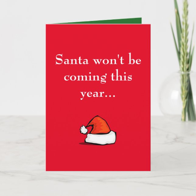 Santa Won't Be Coming This Year... Holiday Card (Front)