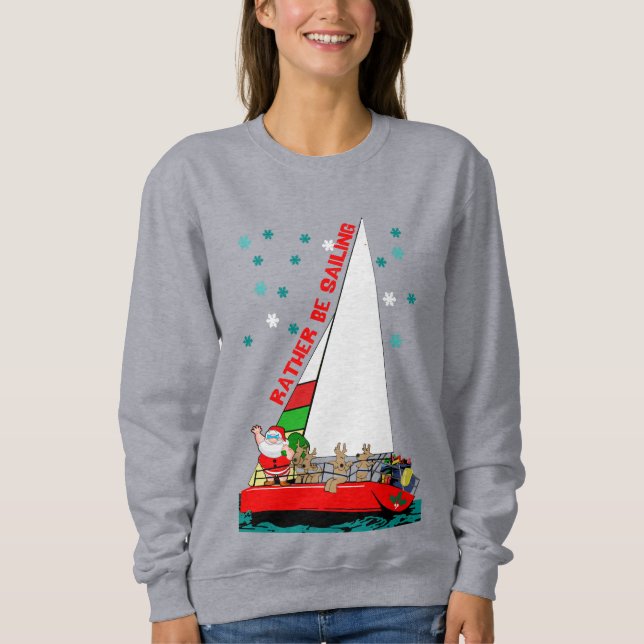 Santa Would Rather Be Sailing Sweatshirt (Front)
