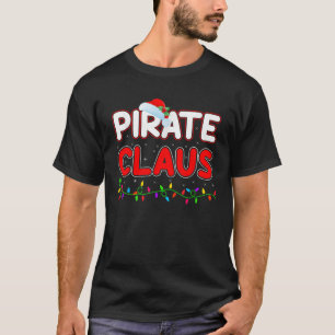 Santa Xmas Lighting Family Matching Pirate Claus C T-Shirt