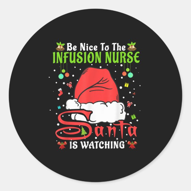 Santa Xmas Pajamas Be Nice To The Infusion Nurse C Classic Round Sticker (Front)
