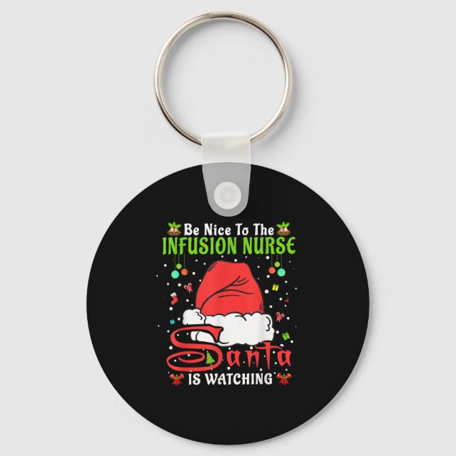 Santa Xmas Pajamas Be Nice To The Infusion Nurse C Keychain (Front)