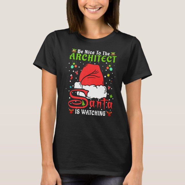 Santa Xmas Pyjamas Be Nice To The Architect Christ T-Shirt (Front)