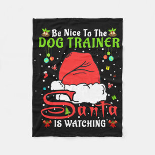 Santa Xmas Pyjamas Be Nice To The Dog Trainer Chri Fleece Blanket