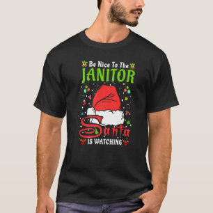 Santa Xmas Pyjamas Be Nice To The Janitor Christma T-Shirt