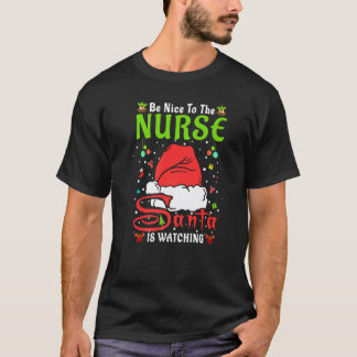 Santa Xmas Pyjamas Be Nice To The Nurse Christmas T-Shirt