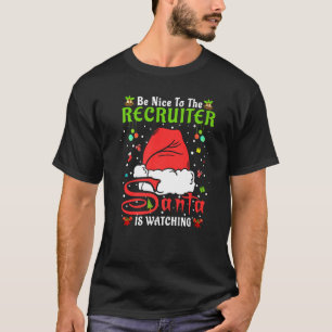 Santa Xmas Pyjamas Be Nice To The Recruiter Christ T-Shirt