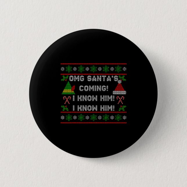Santa's Coming! I Know Him! Ugly Christmas Sweater 2 Inch Round Button (Front)