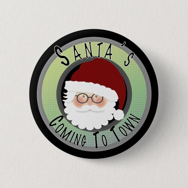 Santa's Coming to Town! 2 Inch Round Button (Front)