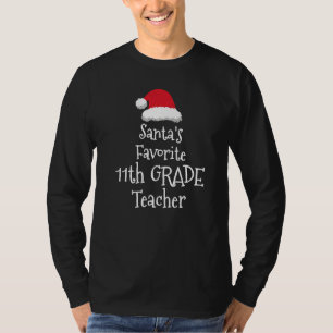 Santas Favorite 11th Grade Teacher Christmas T-Shirt