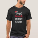 Santas Favorite Biology Teacher Gift Christmas T-Shirt<br><div class="desc">Santas Favorite Biology Teacher Gift Christmas</div>