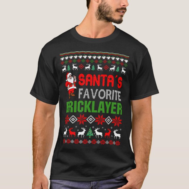 Santa's Favorite Bricklayer Gift Ugly T-Shirt (Front)
