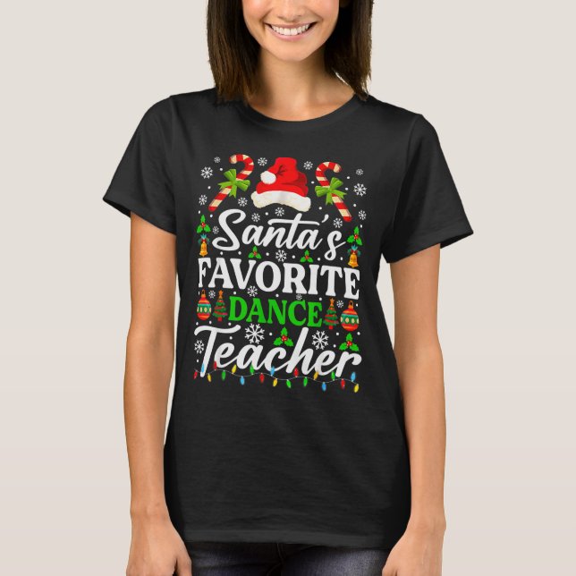 Santa's Favorite Dance Teacher Shirt Funny Christm (Front)