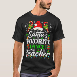 Santa's Favorite Dance Teacher Shirt Funny Christm