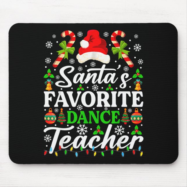 Santa's Favorite Dance Teacher Shirt Funny Christm Mouse Pad (Front)