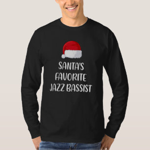 Santas Favorite Jazz Bassist Christmas jazz bass T-Shirt