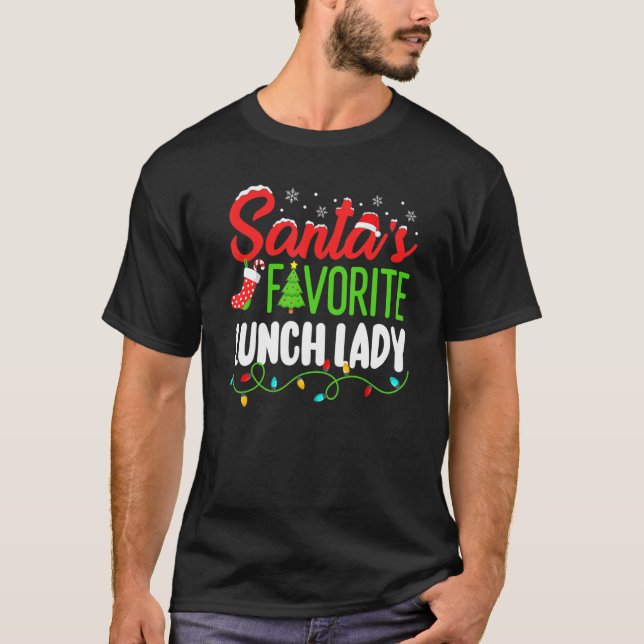 Santa's Favorite Lunch Lady Christmas School Elf W T-Shirt (Front)