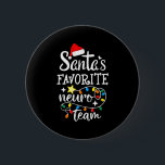 Santa's Favorite Neuro Team Christmas Neurology Nu 2 Inch Round Button<br><div class="desc">Santa's Favorite Neuro Team Christmas Neurology Nurse Crew</div>