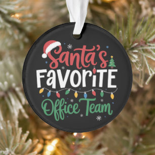 Santa's Favorite Office Team Christmas Funny Work  Ornament