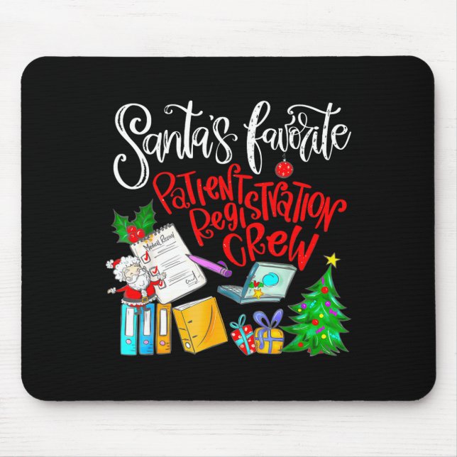 Santa's Favorite Patient Registration Crew Access  Mouse Pad (Front)