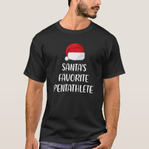 Santas Favorite Pentathlete Christmas  Pentathlon T-Shirt