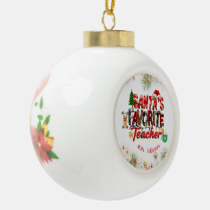 Santa's Favorite Teacher Customized Personalized   Ceramic Ball Christmas Ornament