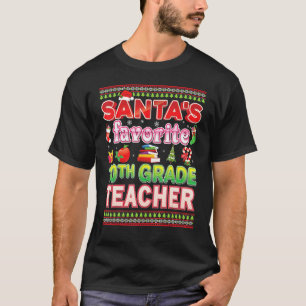 Santa's Favourite 10th Grade Teacher Christmas Swe T-Shirt