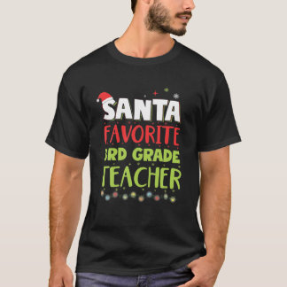 Santa's Favourite 3Rd Grade Teacher Christmas Sant T-Shirt