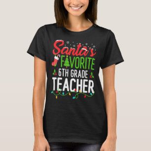 Santas Favourite 6th Grade Teacher Christmas Sixth T-Shirt