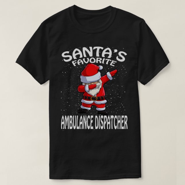 Santas Favourite Ambulance Dispatcher Christmas T-Shirt (Design Front)