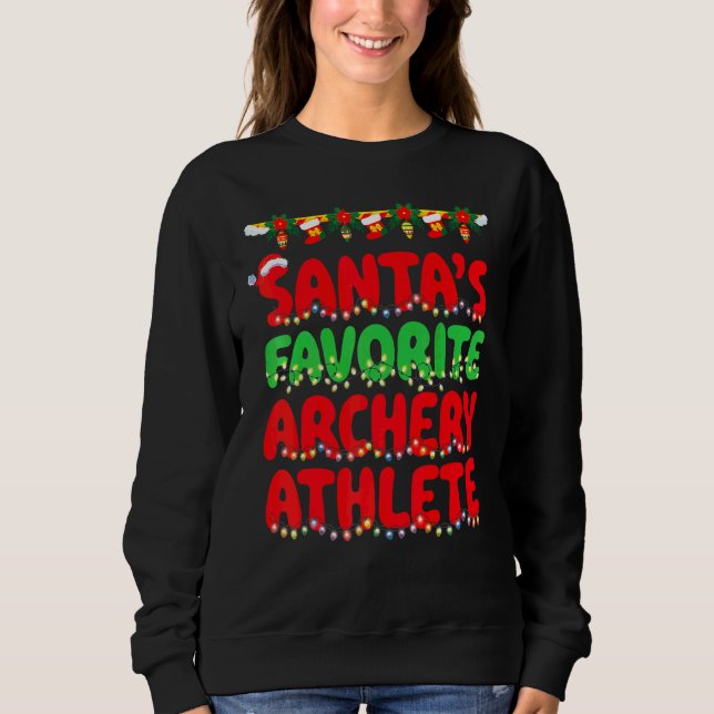 Santa's Favourite Archery Athlete Ugly Christmas A Sweatshirt (Front)