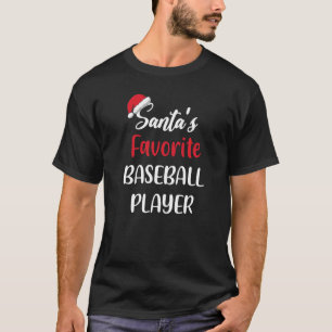 Santas Favourite Baseball Player Gift Christmas Ba T-Shirt