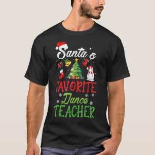 Santas Favourite Dance Teacher Funny Christmas Tre T-Shirt